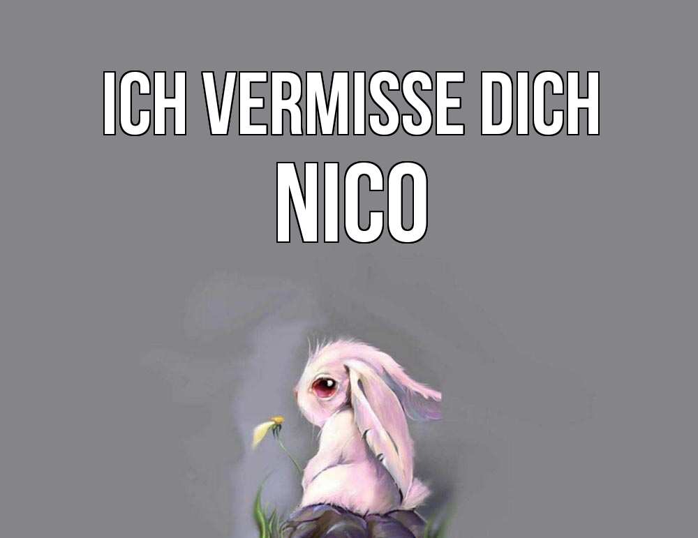 Открытка на каждый день с именем, Nico Ich vermisse dich заяц Прикольная открытка с пожеланием онлайн скачать бесплатно 
