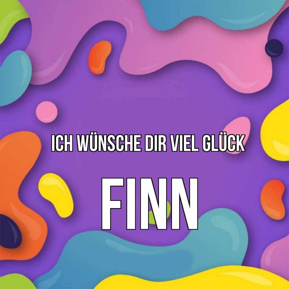 Открытка на каждый день с именем, Finn Ich wünsche dir viel Glück абстрактное что то Прикольная открытка с пожеланием онлайн скачать бесплатно 