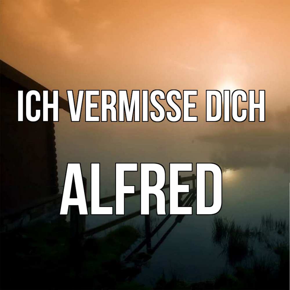 Открытка на каждый день с именем, Alfred Ich vermisse dich приходи ко мне на чай Прикольная открытка с пожеланием онлайн скачать бесплатно 