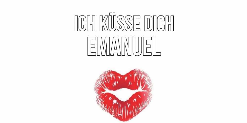 Открытка на каждый день с именем, Emanuel Ich küsse dich поцелуй Прикольная открытка с пожеланием онлайн скачать бесплатно 