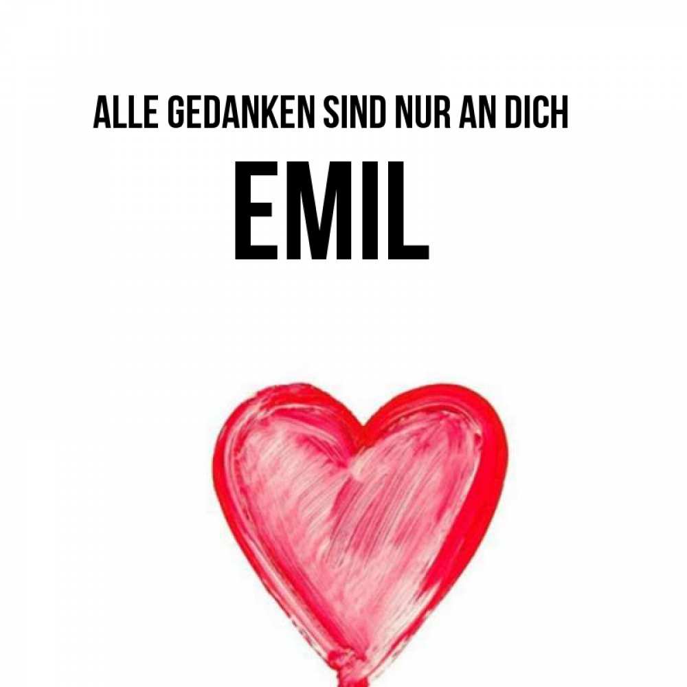 Открытка на каждый день с именем, Emil Alle Gedanken sind nur an dich для влюбленных Прикольная открытка с пожеланием онлайн скачать бесплатно 