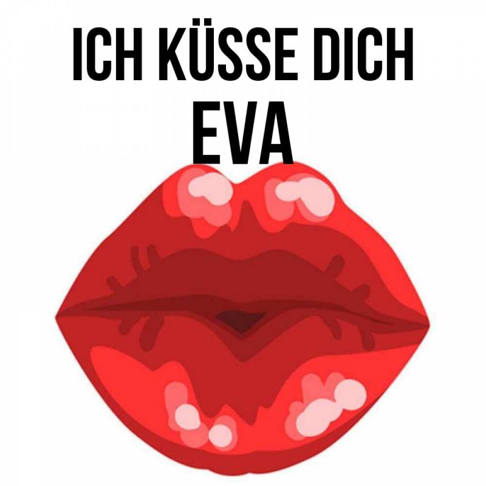 Открытка на каждый день с именем, Eva Ich küsse dich отправить открытку с поцелуем бесплатно и скачать для парня Прикольная открытка с пожеланием онлайн скачать бесплатно 