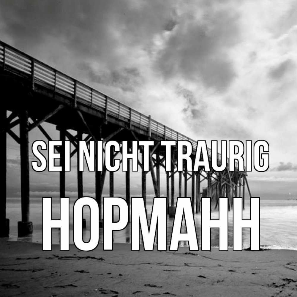 Открытка на каждый день с именем, Норманн Sei nicht traurig вода и пляж под мостом Прикольная открытка с пожеланием онлайн скачать бесплатно 