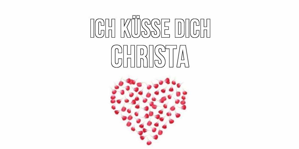 Открытка на каждый день с именем, Christa Ich küsse dich сердце Прикольная открытка с пожеланием онлайн скачать бесплатно 