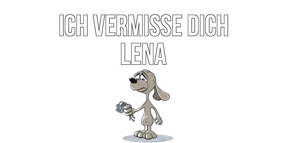 Открытка на каждый день с именем, Lena Ich vermisse dich я по тебе скучаю с песиком Прикольная открытка с пожеланием онлайн скачать бесплатно 