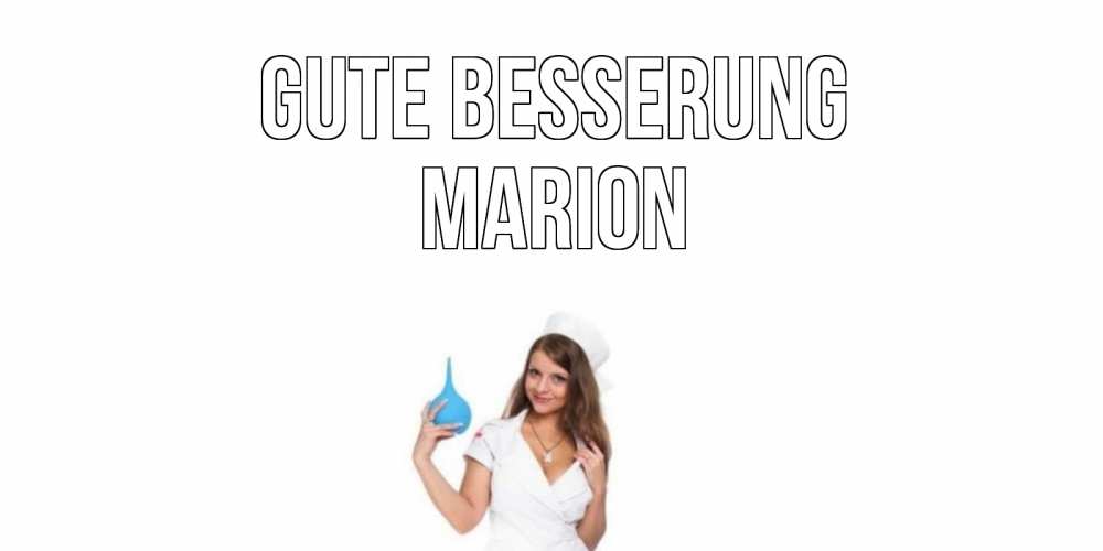 Открытка на каждый день с именем, Marion Gute Besserung клизма Прикольная открытка с пожеланием онлайн скачать бесплатно 