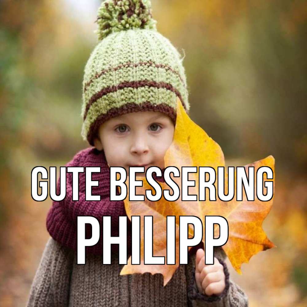Открытка на каждый день с именем, Philipp Gute Besserung дышим свежим воздухом Прикольная открытка с пожеланием онлайн скачать бесплатно 