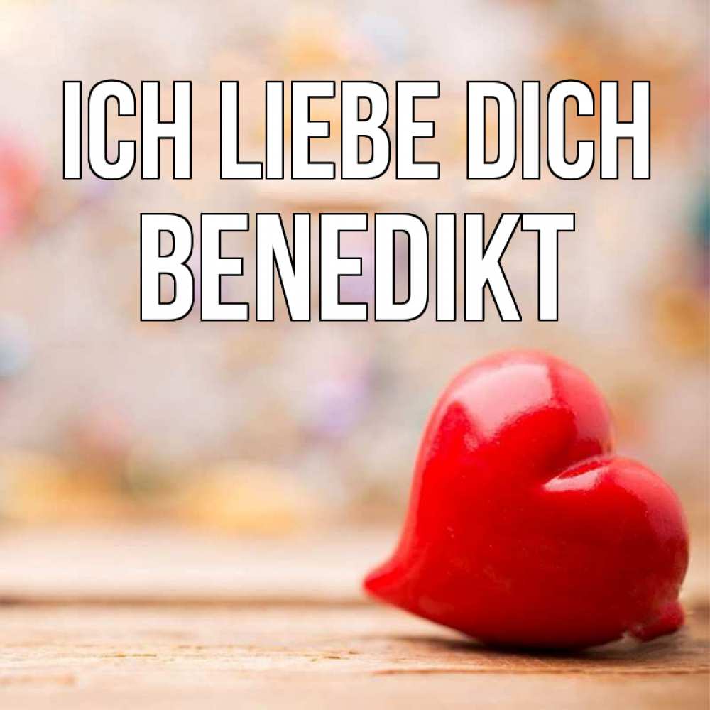 Открытка на каждый день с именем, Benedikt Ich liebe dich красота 3 Прикольная открытка с пожеланием онлайн скачать бесплатно 