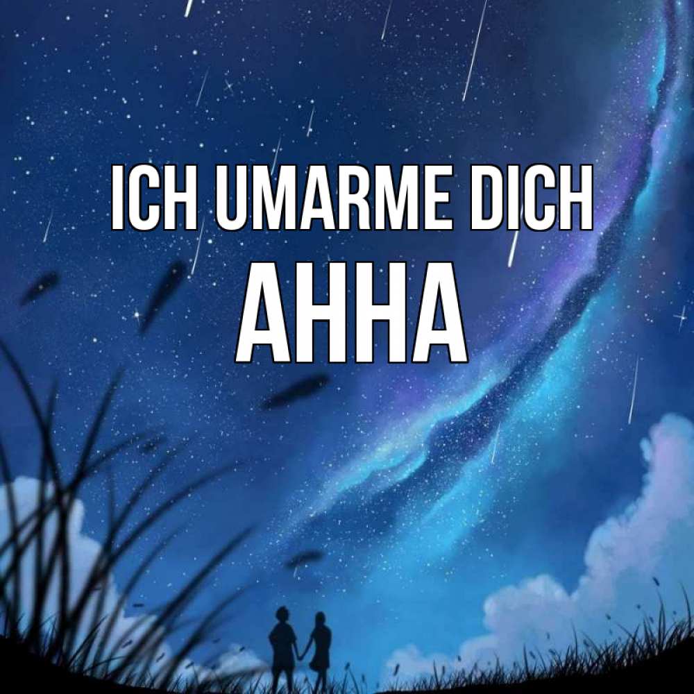 Открытка на каждый день с именем, Анна Ich umarme dich камыши Прикольная открытка с пожеланием онлайн скачать бесплатно 