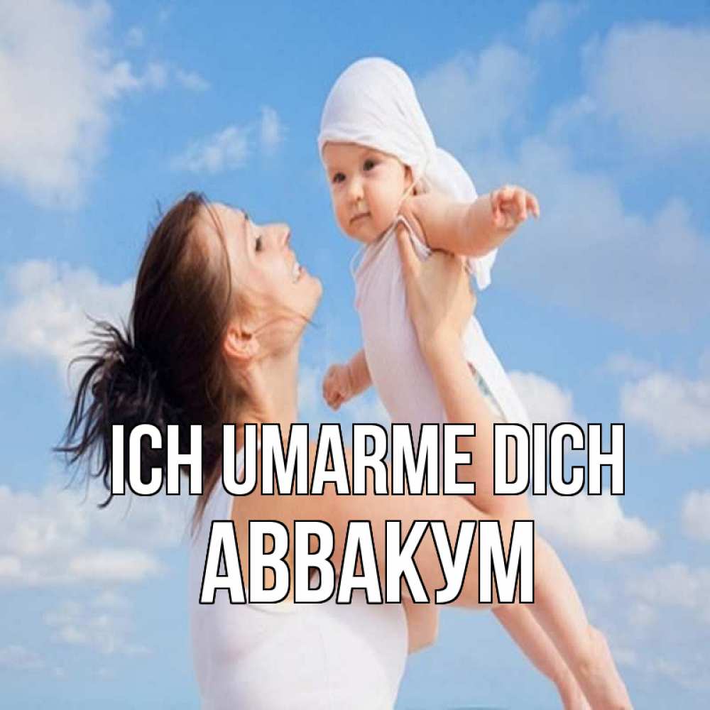 Открытка на каждый день с именем, Аввакум Ich umarme dich небо и облака 1 Прикольная открытка с пожеланием онлайн скачать бесплатно 