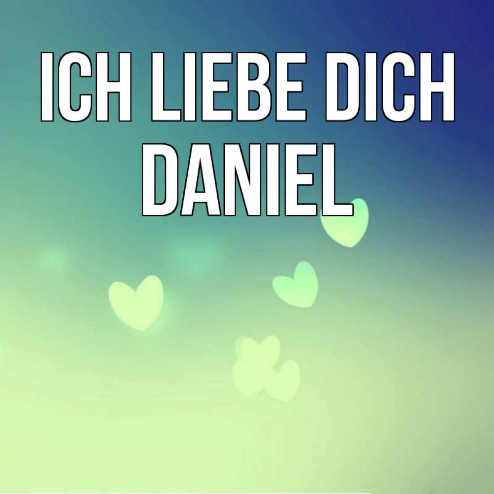 Открытка на каждый день с именем, Daniel Ich liebe dich градиент синий Прикольная открытка с пожеланием онлайн скачать бесплатно 
