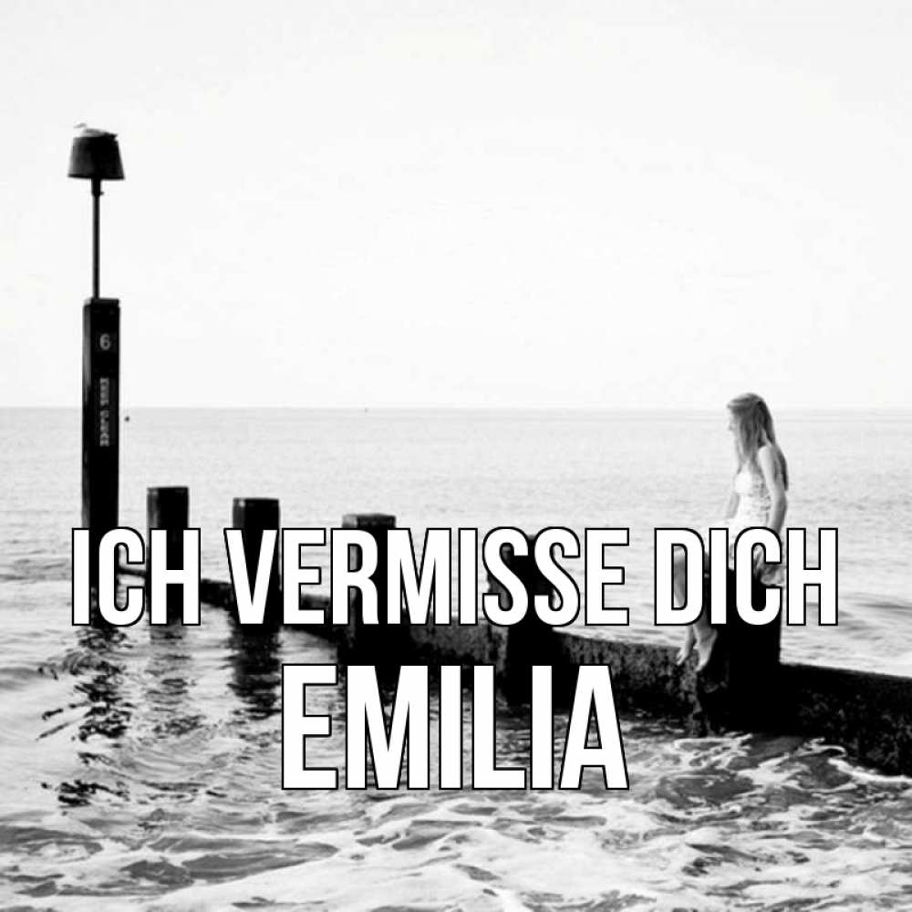 Открытка на каждый день с именем, Emilia Ich vermisse dich вода Прикольная открытка с пожеланием онлайн скачать бесплатно 