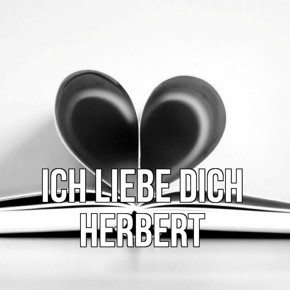 Открытка на каждый день с именем, Herbert Ich liebe dich книга 5 Прикольная открытка с пожеланием онлайн скачать бесплатно 