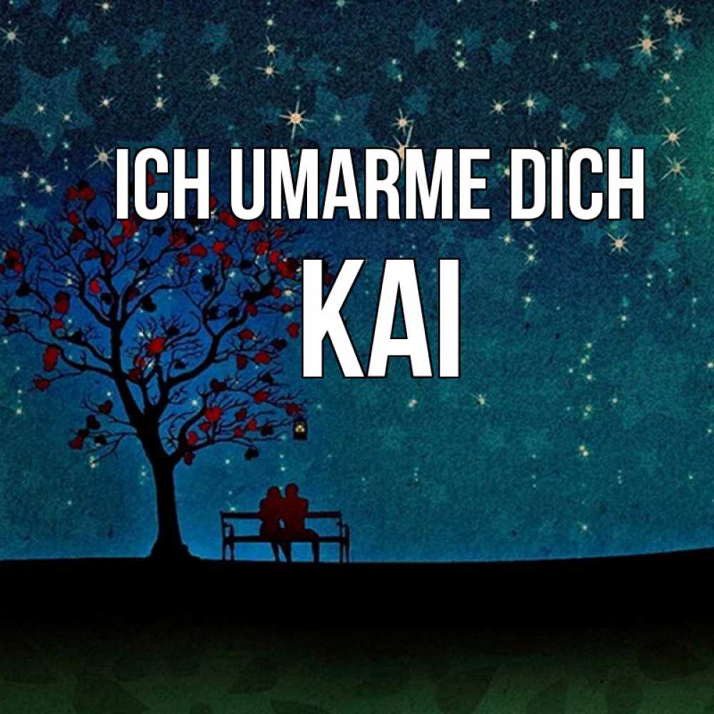 Открытка на каждый день с именем, Kai Ich umarme dich много звезд Прикольная открытка с пожеланием онлайн скачать бесплатно 