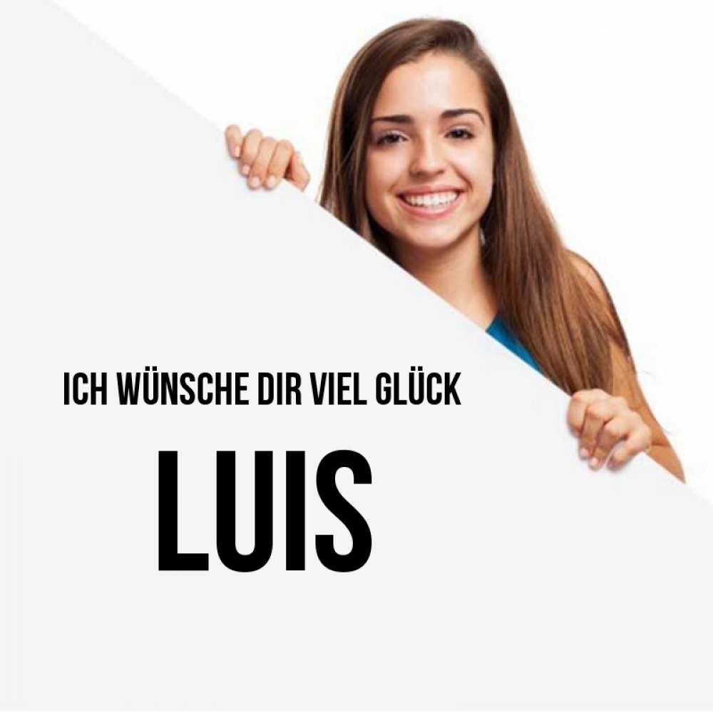 Открытка на каждый день с именем, Luis Ich wünsche dir viel Glück пусть тебе сегодня повезет Прикольная открытка с пожеланием онлайн скачать бесплатно 