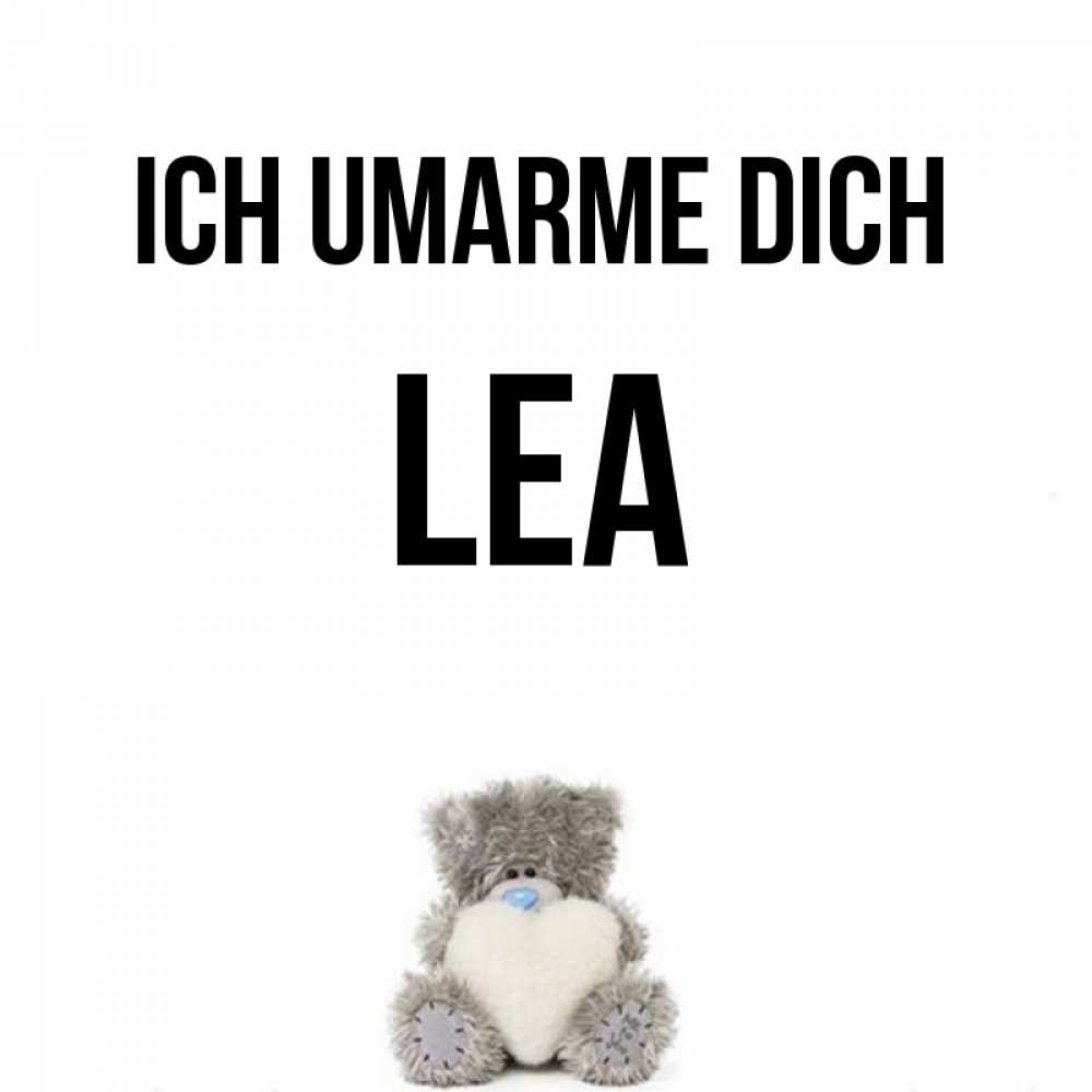 Открытка на каждый день с именем, Lea Ich umarme dich медвежонок с сердечком белого цвета Прикольная открытка с пожеланием онлайн скачать бесплатно 