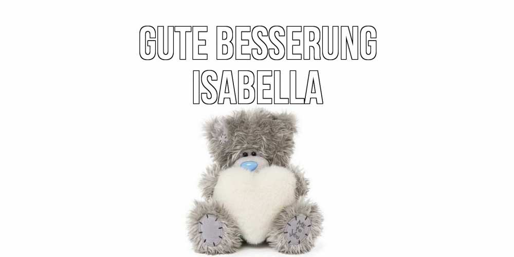 Открытка на каждый день с именем, Isabella Gute Besserung не болейте и выздоравливайте быстрее Прикольная открытка с пожеланием онлайн скачать бесплатно 