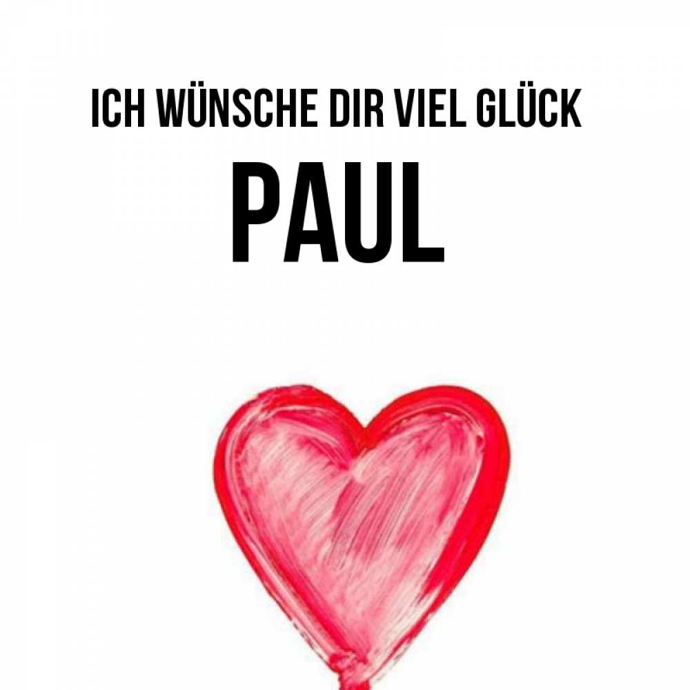 Открытка на каждый день с именем, Paul Ich wünsche dir viel Glück рисунок маркером Прикольная открытка с пожеланием онлайн скачать бесплатно 