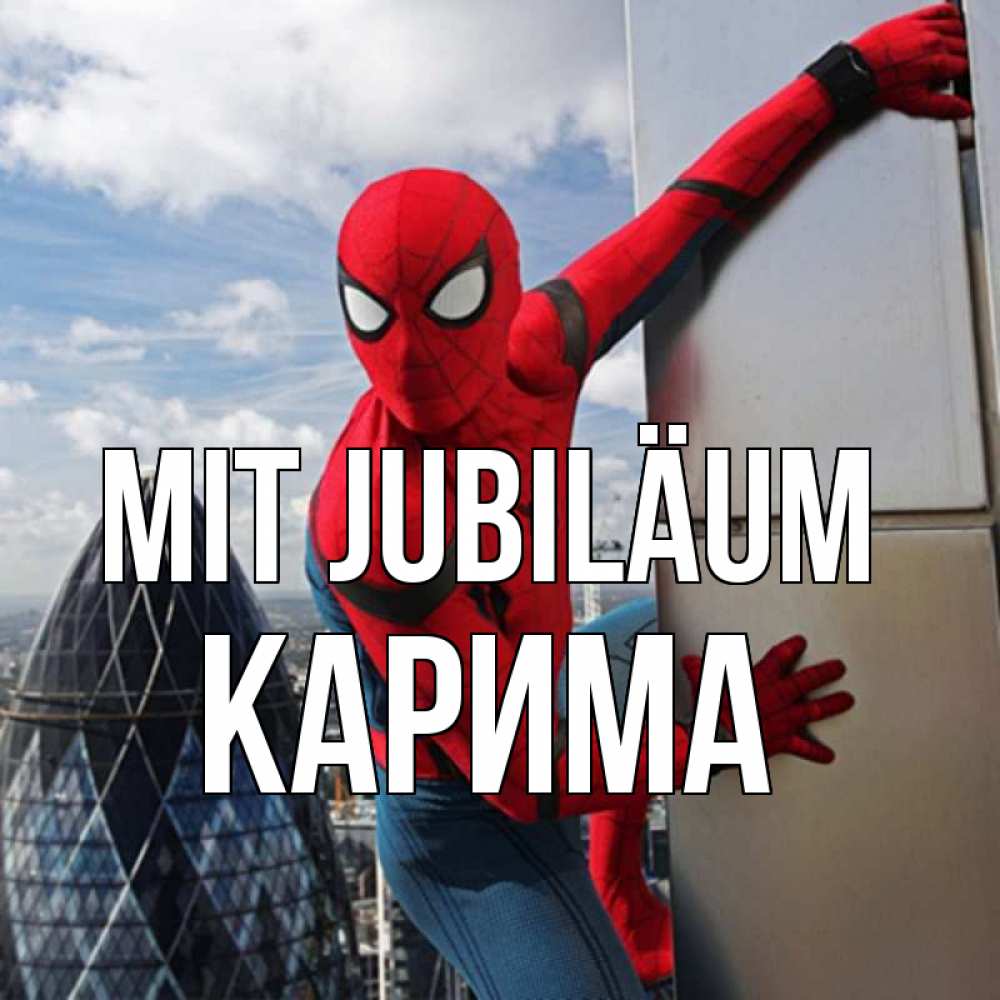 Открытка на каждый день с именем, Карима Mit Jubiläum Марвел Прикольная открытка с пожеланием онлайн скачать бесплатно 