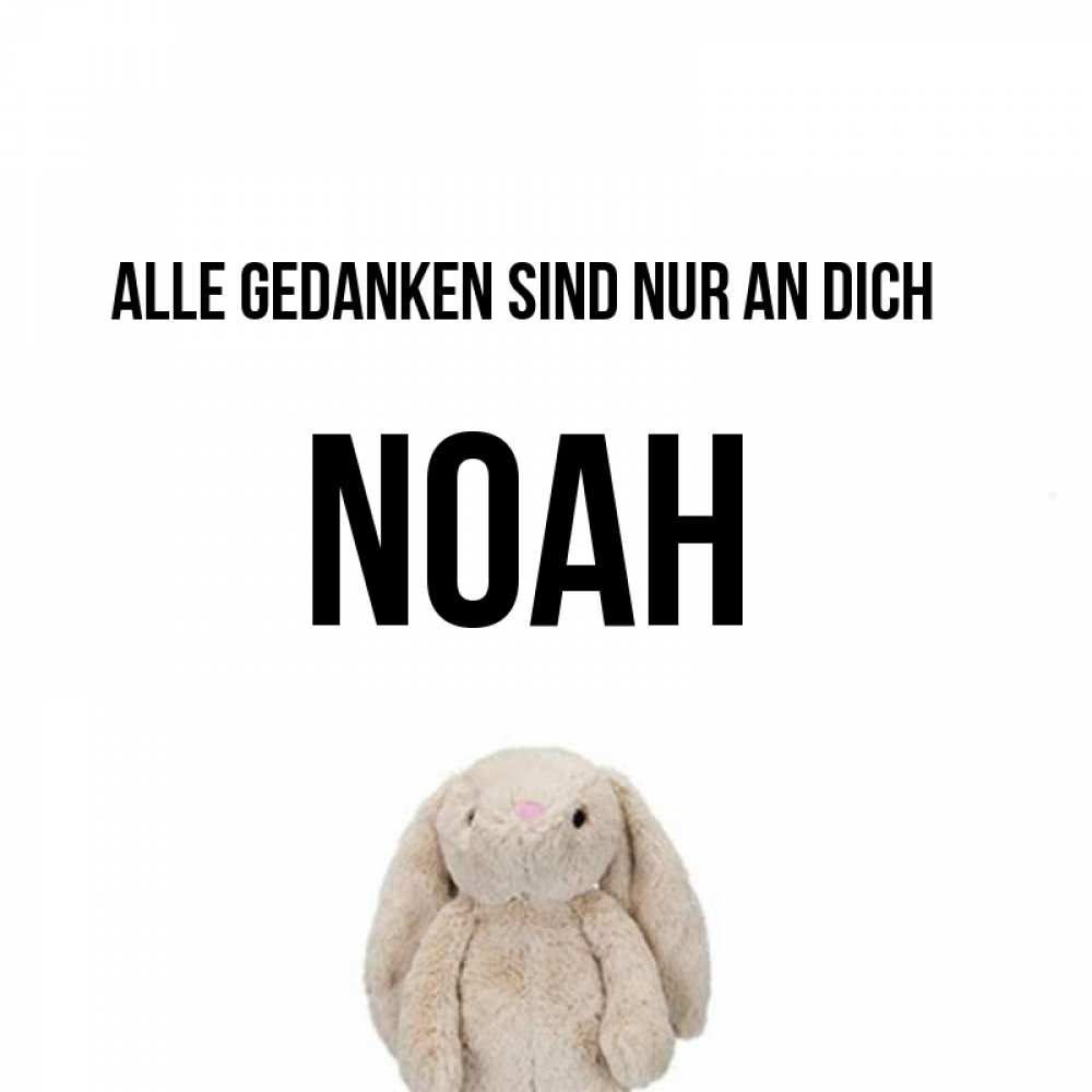 Открытка на каждый день с именем, Noah Alle Gedanken sind nur an dich открытки с текстами и подписями Прикольная открытка с пожеланием онлайн скачать бесплатно 