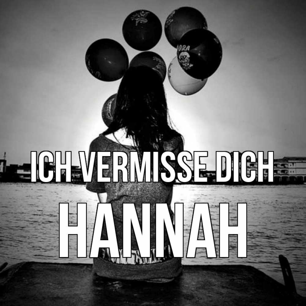 Открытка на каждый день с именем, Hannah Ich vermisse dich девушка на мосту 1 Прикольная открытка с пожеланием онлайн скачать бесплатно 