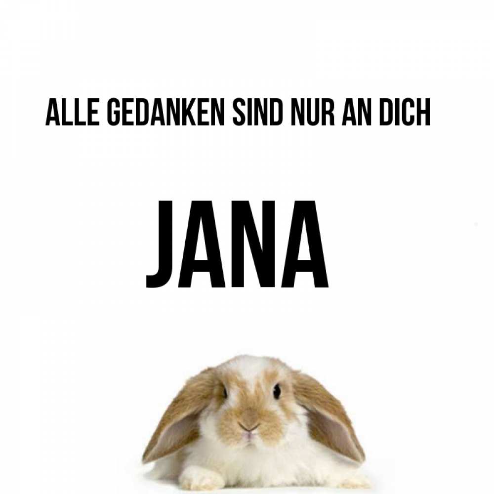 Открытка на каждый день с именем, Jana Alle Gedanken sind nur an dich подписать своими руками онлайн Прикольная открытка с пожеланием онлайн скачать бесплатно 