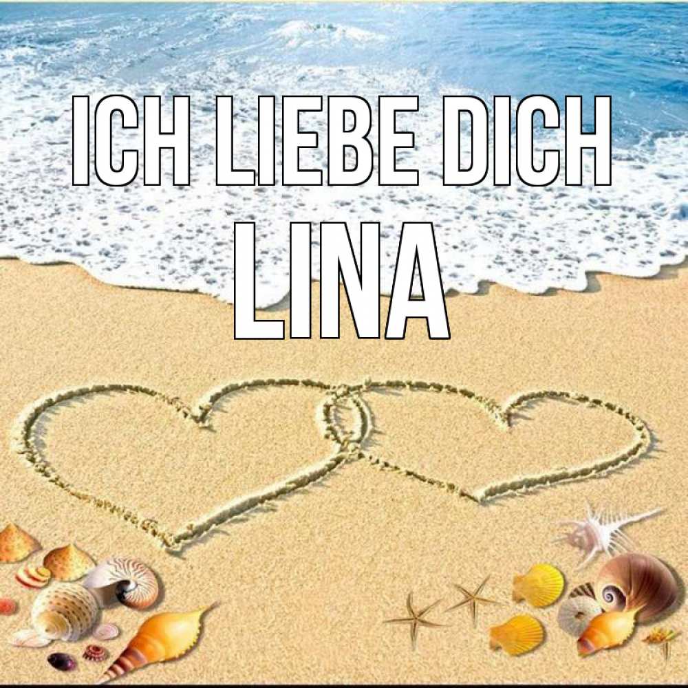 Открытка на каждый день с именем, Lina Ich liebe dich ракушки Прикольная открытка с пожеланием онлайн скачать бесплатно 