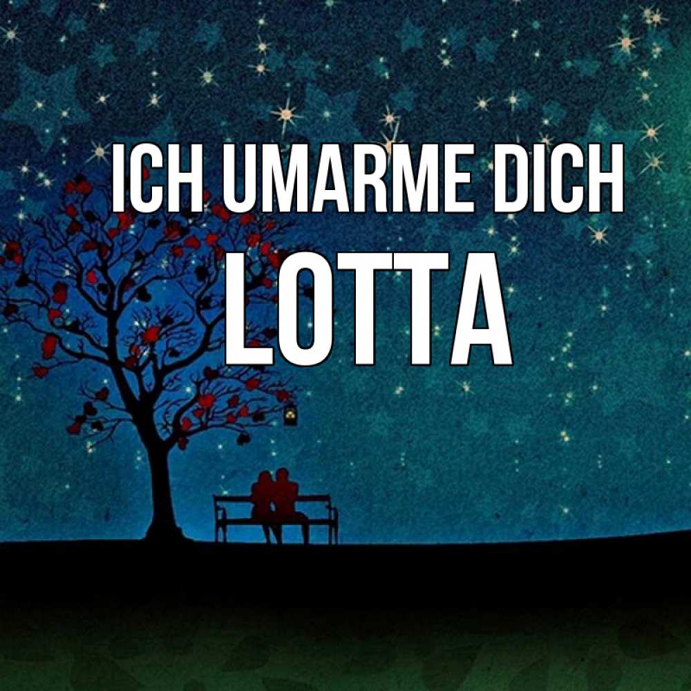 Открытка на каждый день с именем, Lotta Ich umarme dich много звезд Прикольная открытка с пожеланием онлайн скачать бесплатно 