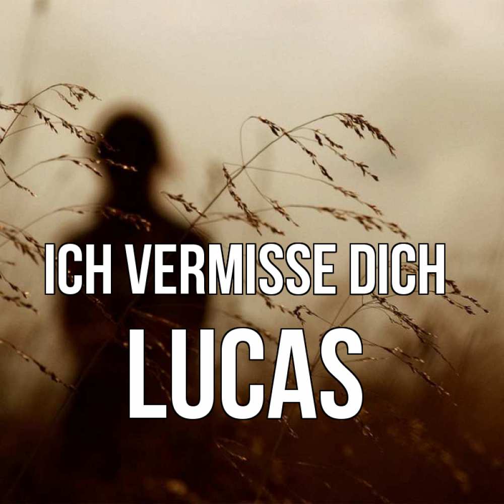 Открытка на каждый день с именем, Lucas Ich vermisse dich силуэт девушки Прикольная открытка с пожеланием онлайн скачать бесплатно 
