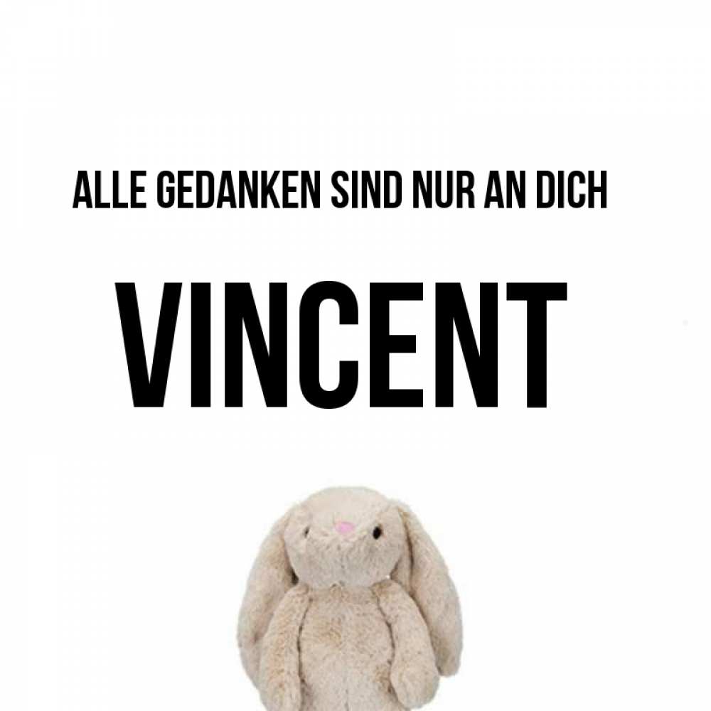 Открытка на каждый день с именем, Vincent Alle Gedanken sind nur an dich открытки с текстами и подписями Прикольная открытка с пожеланием онлайн скачать бесплатно 