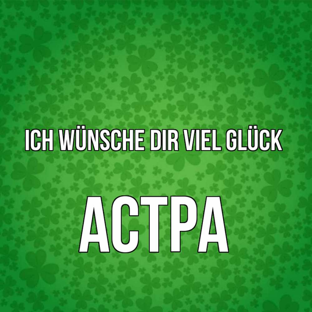 Открытка на каждый день с именем, Астра Ich wünsche dir viel Glück много листочков на удачу Прикольная открытка с пожеланием онлайн скачать бесплатно 