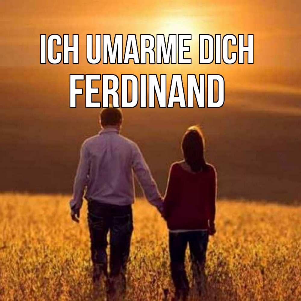 Открытка на каждый день с именем, Ferdinand Ich umarme dich оранжевое фото и солнце и небо и настроение Прикольная открытка с пожеланием онлайн скачать бесплатно 