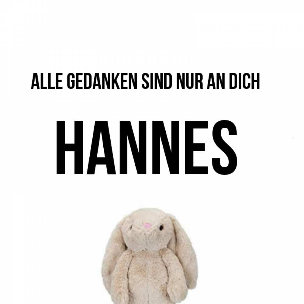 Открытка на каждый день с именем, Hannes Alle Gedanken sind nur an dich открытки с текстами и подписями Прикольная открытка с пожеланием онлайн скачать бесплатно 