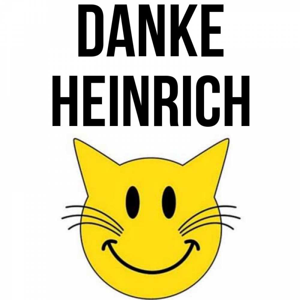 Открытка на каждый день с именем, Heinrich Danke улыбающийся смайл кот Прикольная открытка с пожеланием онлайн скачать бесплатно 