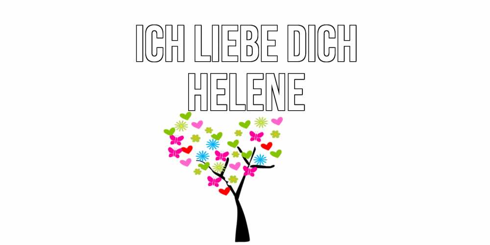 Открытка на каждый день с именем, Helene Ich liebe dich Дерево, бабочки Прикольная открытка с пожеланием онлайн скачать бесплатно 