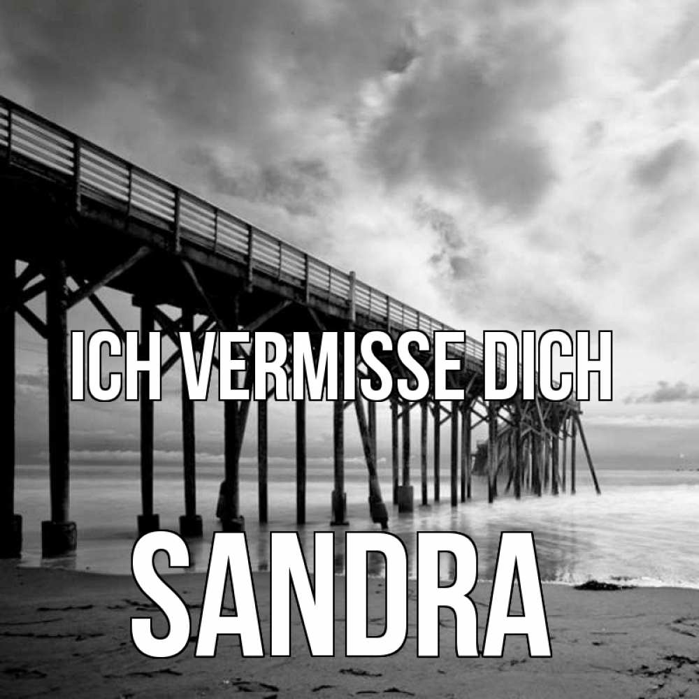 Открытка на каждый день с именем, Sandra Ich vermisse dich старый Прикольная открытка с пожеланием онлайн скачать бесплатно 