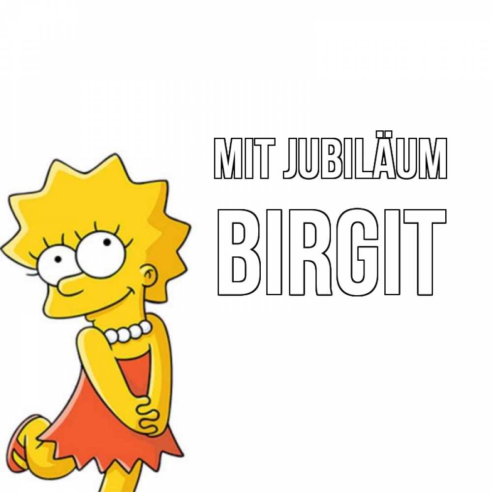 Открытка на каждый день с именем, Birgit Mit Jubiläum девочка Прикольная открытка с пожеланием онлайн скачать бесплатно 