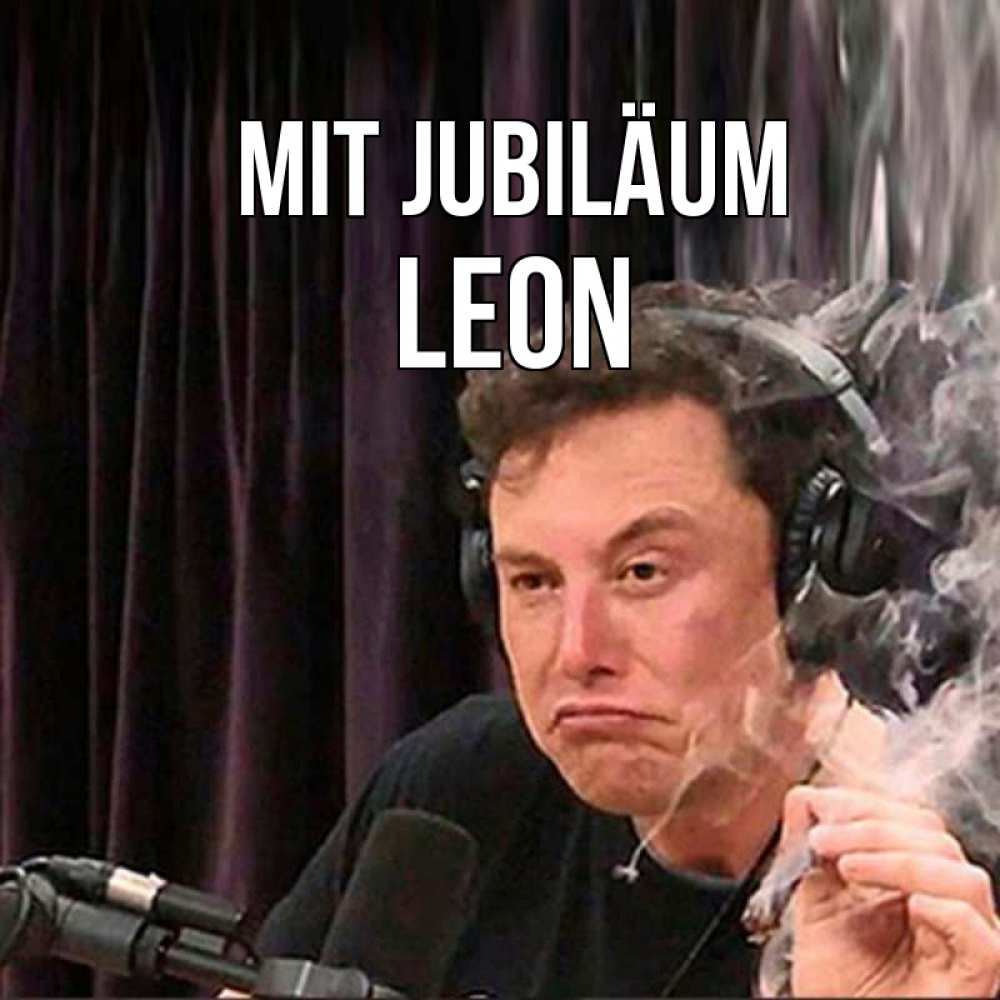 Открытка на каждый день с именем, Leon Mit Jubiläum МЕМ Прикольная открытка с пожеланием онлайн скачать бесплатно 