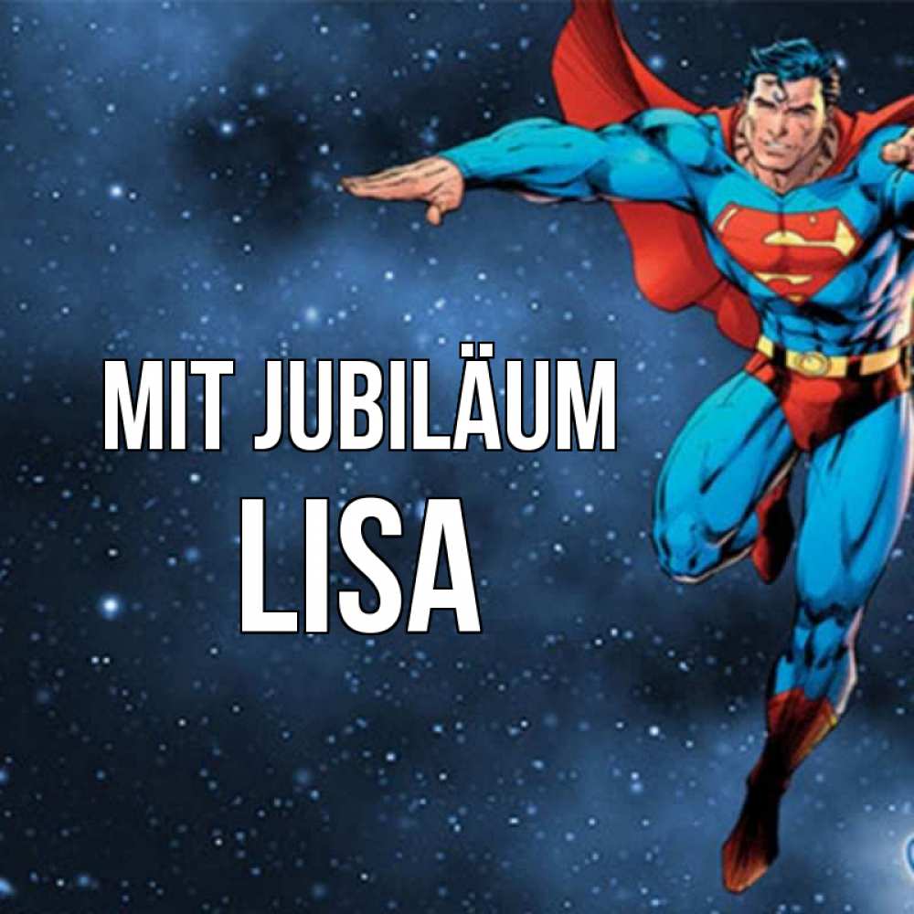 Открытка на каждый день с именем, Lisa Mit Jubiläum супергерой Прикольная открытка с пожеланием онлайн скачать бесплатно 