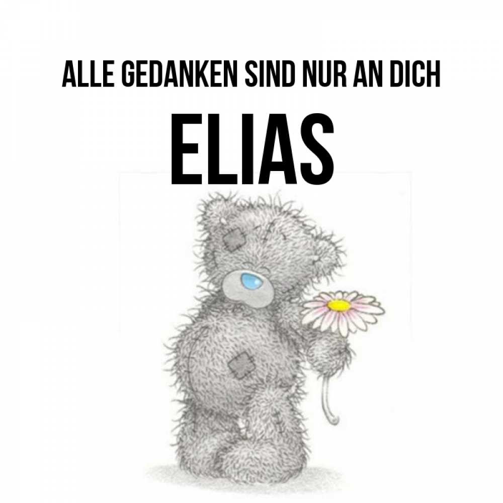 Открытка на каждый день с именем, Elias Alle Gedanken sind nur an dich мысли только о тебе Прикольная открытка с пожеланием онлайн скачать бесплатно 