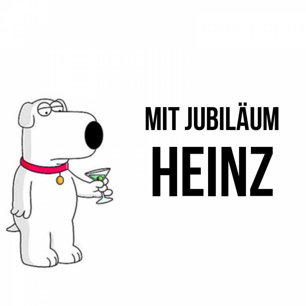 Открытка на каждый день с именем, Heinz Mit Jubiläum песик с оливками Прикольная открытка с пожеланием онлайн скачать бесплатно 