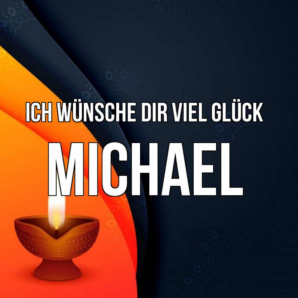 Открытка на каждый день с именем, Michael Ich wünsche dir viel Glück абстрактный фон Прикольная открытка с пожеланием онлайн скачать бесплатно 