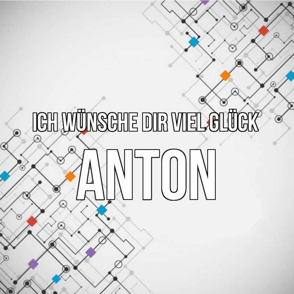 Открытка на каждый день с именем, Anton Ich wünsche dir viel Glück на удач Прикольная открытка с пожеланием онлайн скачать бесплатно 