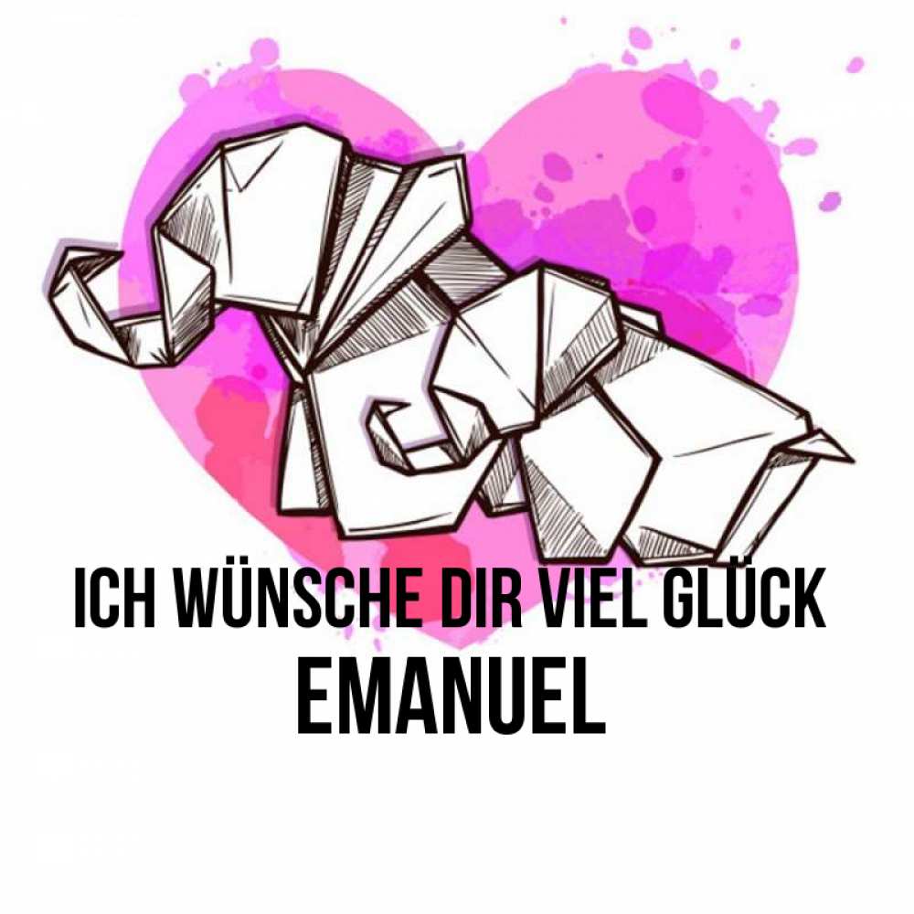 Открытка на каждый день с именем, Emanuel Ich wünsche dir viel Glück оригами Прикольная открытка с пожеланием онлайн скачать бесплатно 