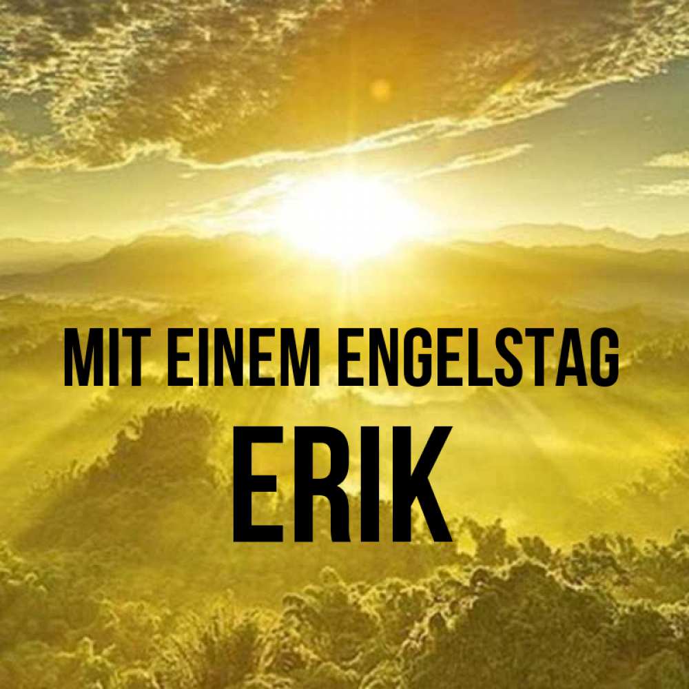 Открытка на каждый день с именем, Erik Mit einem Engelstag леса и небо в желтом Прикольная открытка с пожеланием онлайн скачать бесплатно 