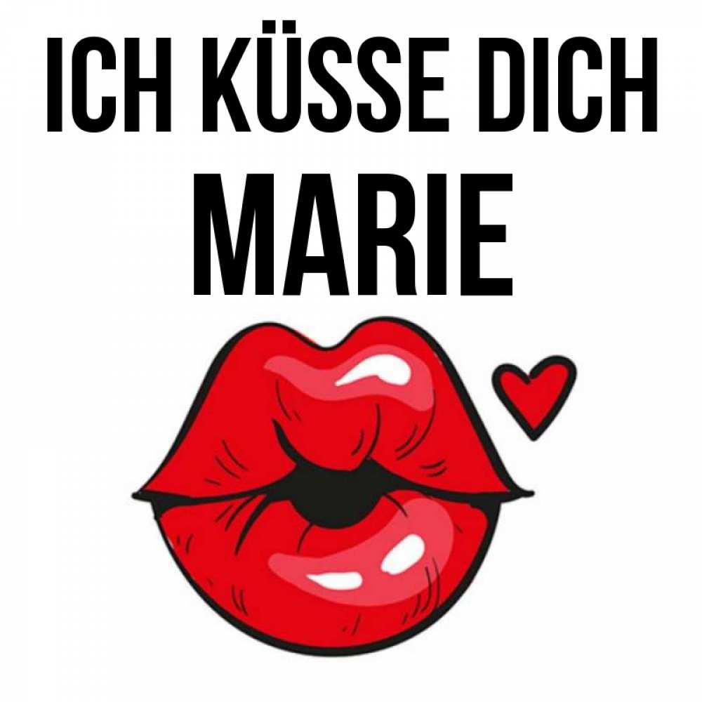 Открытка на каждый день с именем, Marie Ich küsse dich открытка с поцелуем любви для парня Прикольная открытка с пожеланием онлайн скачать бесплатно 