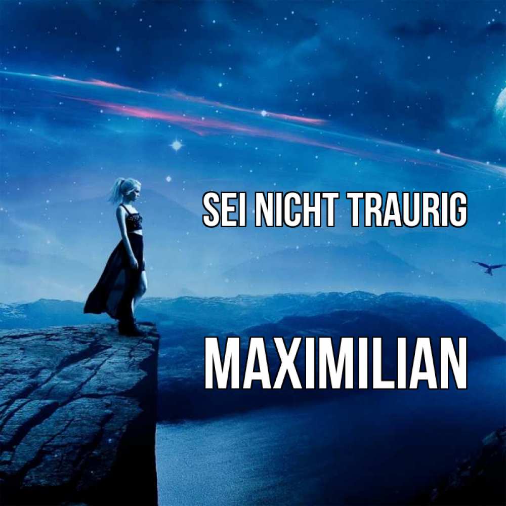 Открытка на каждый день с именем, Maximilian Sei nicht traurig вода и скала Прикольная открытка с пожеланием онлайн скачать бесплатно 