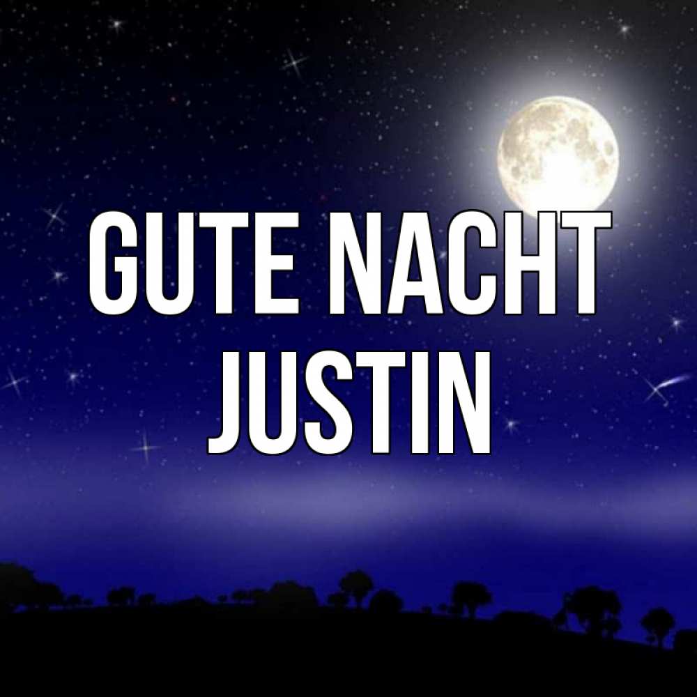 Открытка на каждый день с именем, Justin Gute Nacht ночное небо и лесная опушка при свете луны Прикольная открытка с пожеланием онлайн скачать бесплатно 