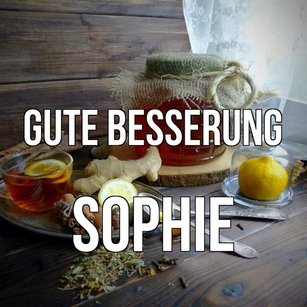 Открытка на каждый день с именем, Sophie Gute Besserung банка с медом Прикольная открытка с пожеланием онлайн скачать бесплатно 
