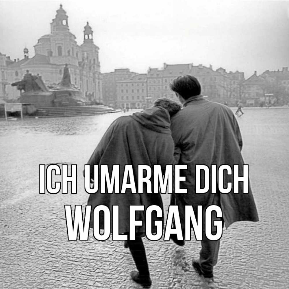 Открытка на каждый день с именем, Wolfgang Ich umarme dich красивый старый город Прикольная открытка с пожеланием онлайн скачать бесплатно 